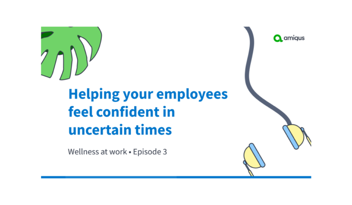 Podcast: Helping your employees feel confident in uncertain times